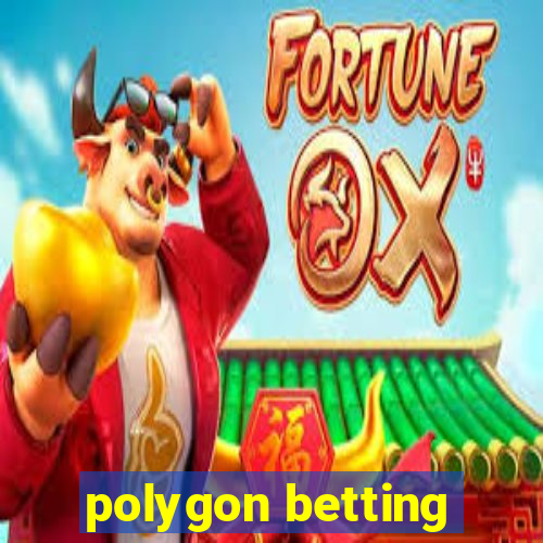 polygon betting